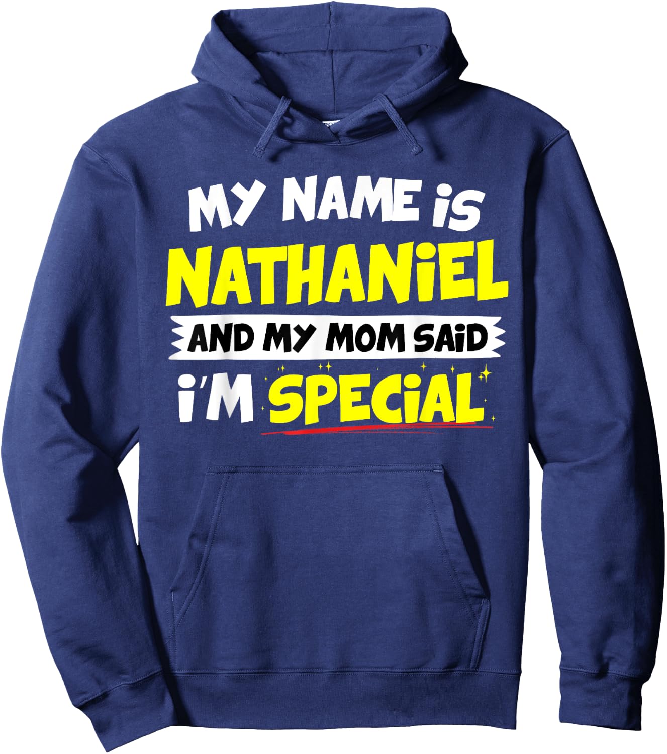 Nathaniel My Mom Said I'm Special Hoodie - Hoodie | Navy