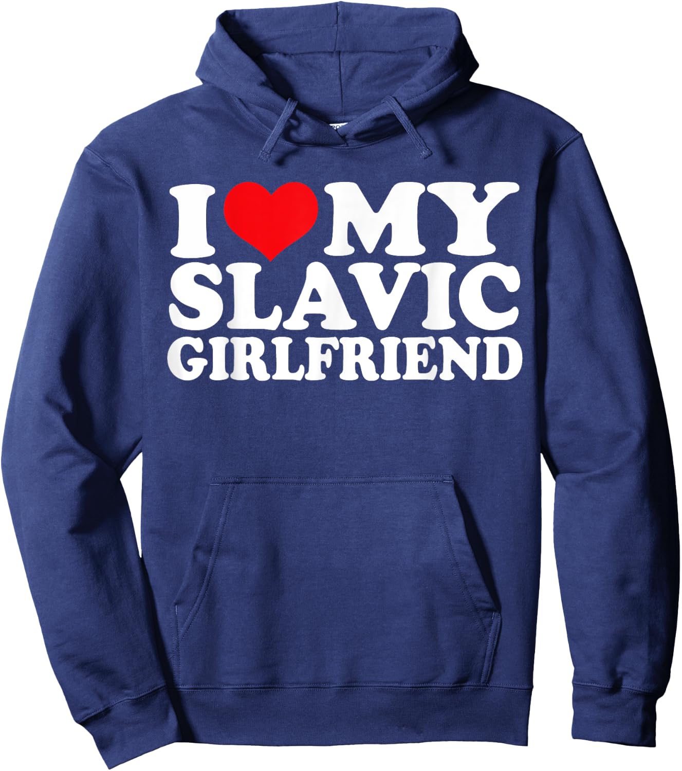 I Love My Slavic Girlfriend, I Heart Slavic Hoodie - Hoodie | Navy