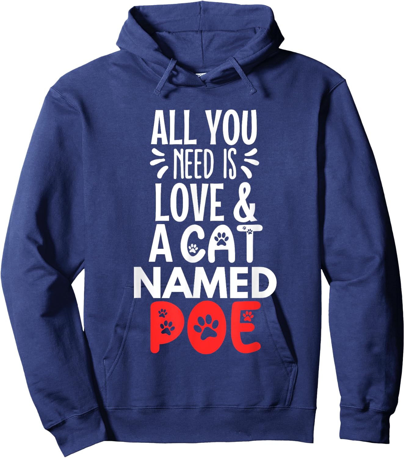 Cat Name Poe Design - All You Need is Love! Hoodie - Hoodie | Navy