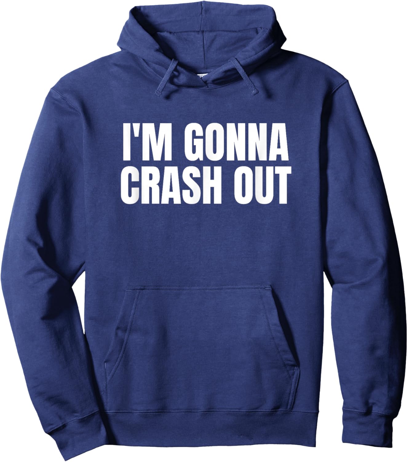 I'm Gonna Crash Out Hoodie - Hoodie | Navy