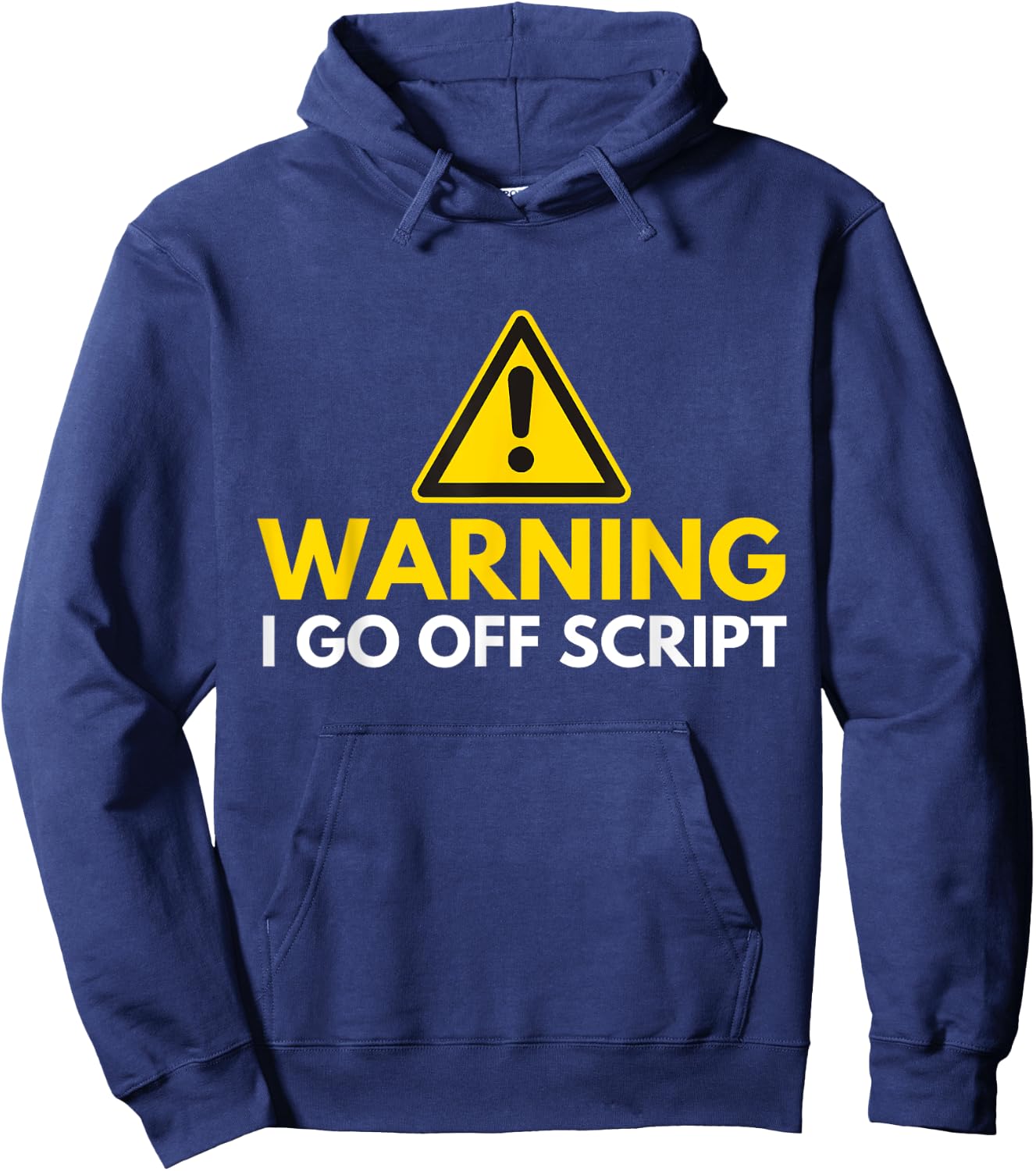 Warning. I go off script. Hoodie - Hoodie | Navy