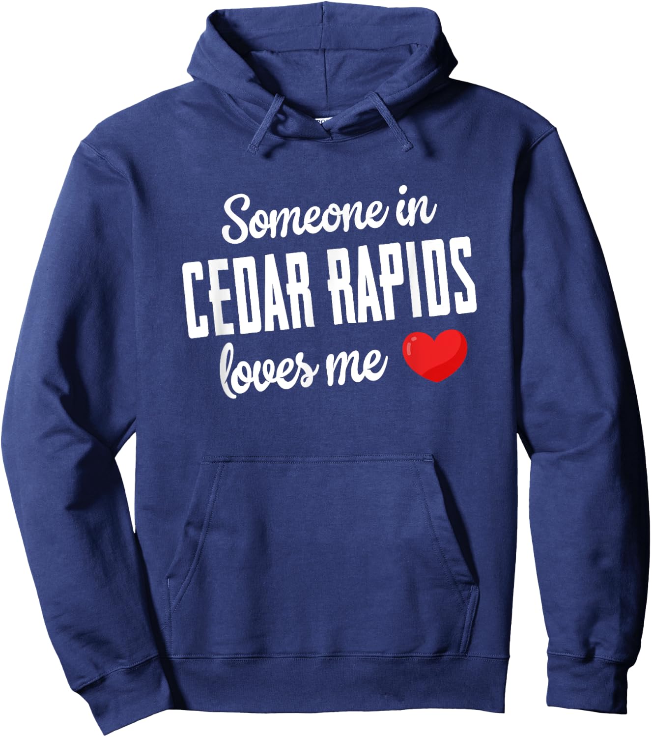 Someone In Cedar Rapids Loves Me Hoodie - Hoodie | Navy