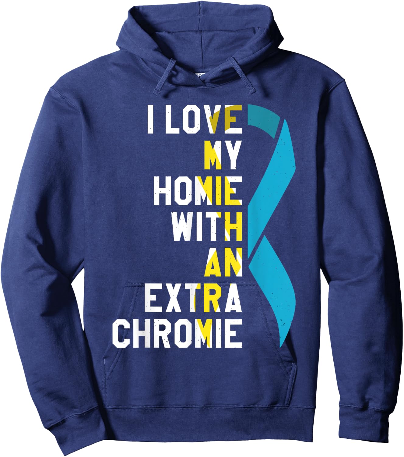 I Love My Homie With An Extra Chromie Hoodie - Hoodie | Navy