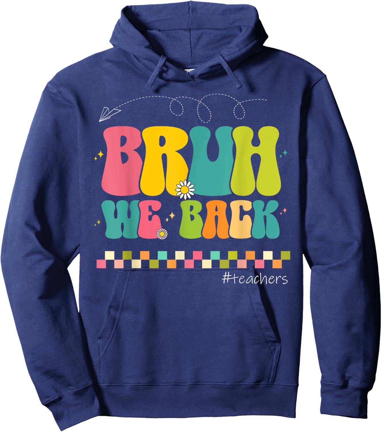 Bruh We Back Teachers Happy First Day Of School Hoodie - Hoodie | Navy