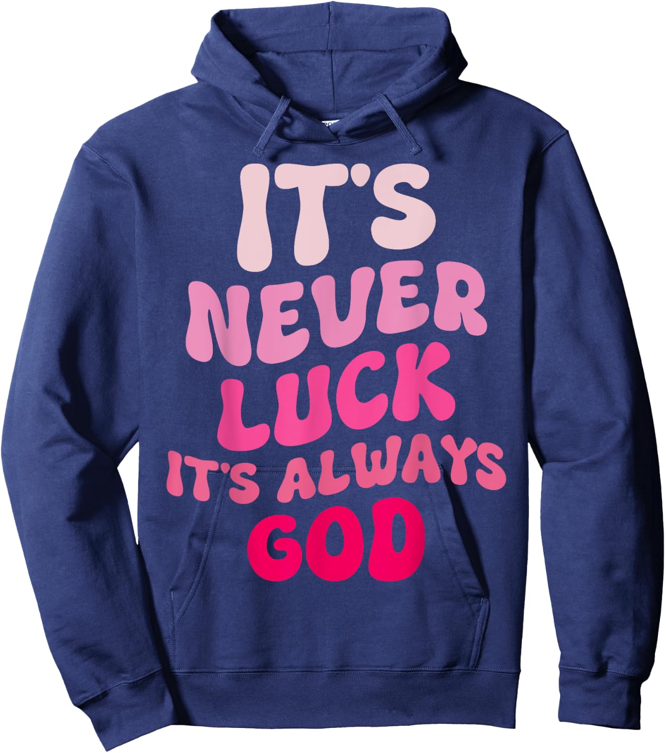 It's Never Luck It's Always God Groovy Hoodie - Hoodie | Navy