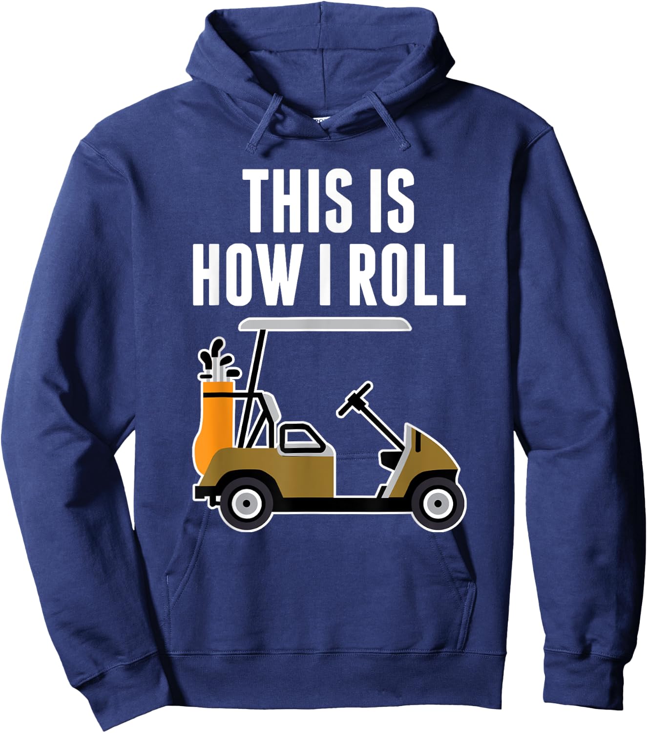 Funny This Is How I Roll Golf Cart Hoodie - Hoodie | Navy