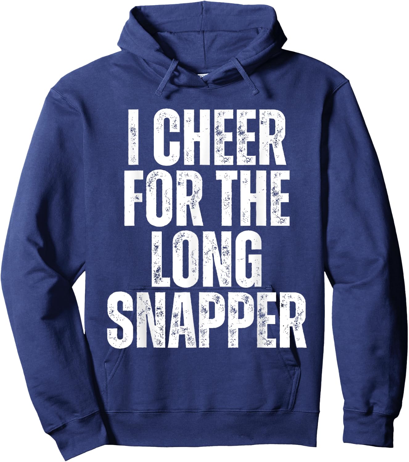 I Cheer For The Long Snapper Hoodie - Hoodie | Navy