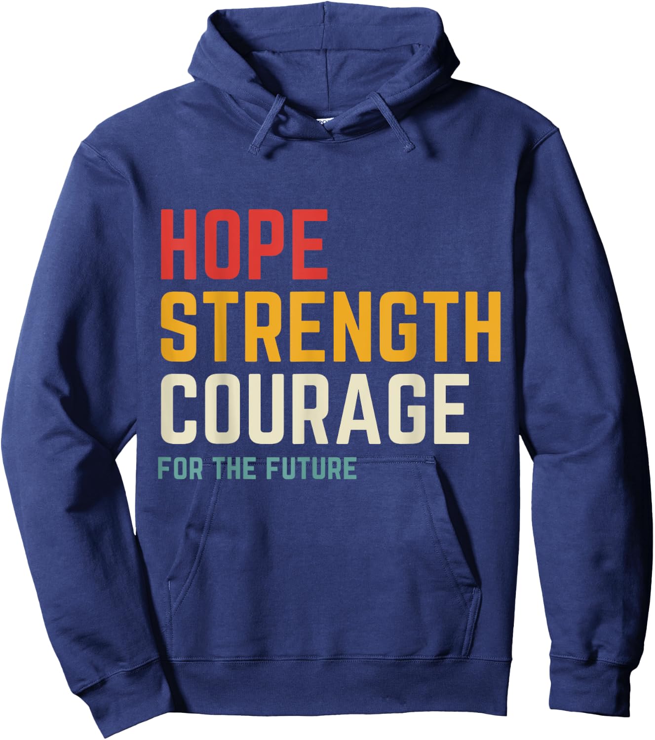 Hope Strength Courage For The Future Hoodie - Hoodie | Navy