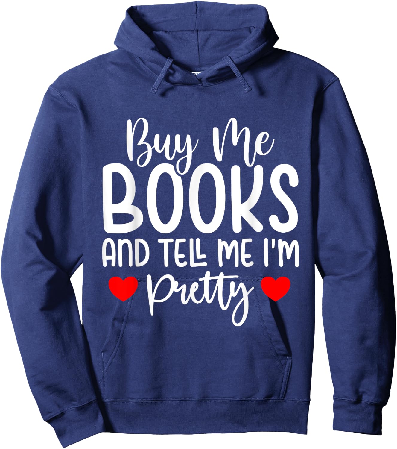 Buy Me Books And Tell Me I'm Pretty Hoodie - Hoodie | Navy