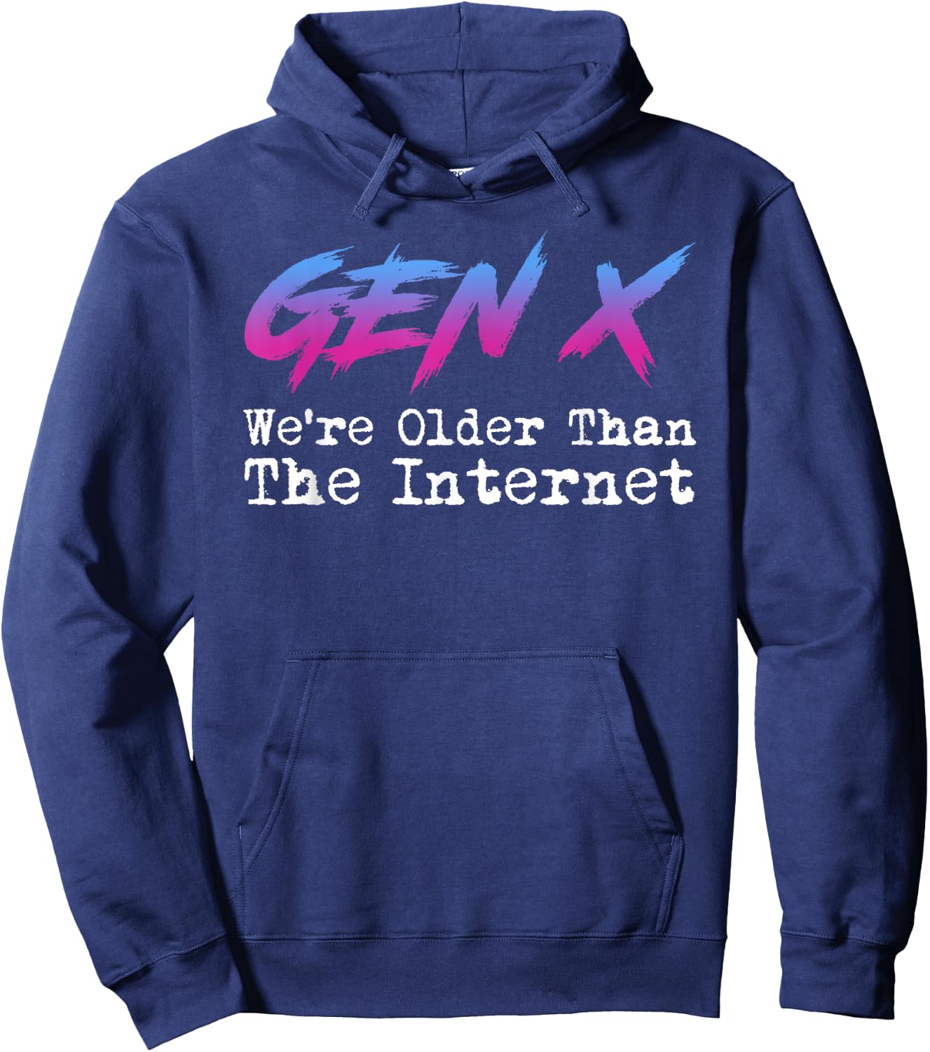 Gen X - We're Older Than The Internet Hoodie - Hoodie | Navy