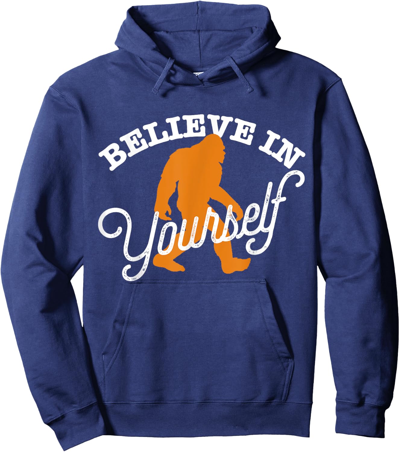 Believe In Yourself BIGFOOT SASQUATCH BELIEVE Hoodie - Hoodie | Navy