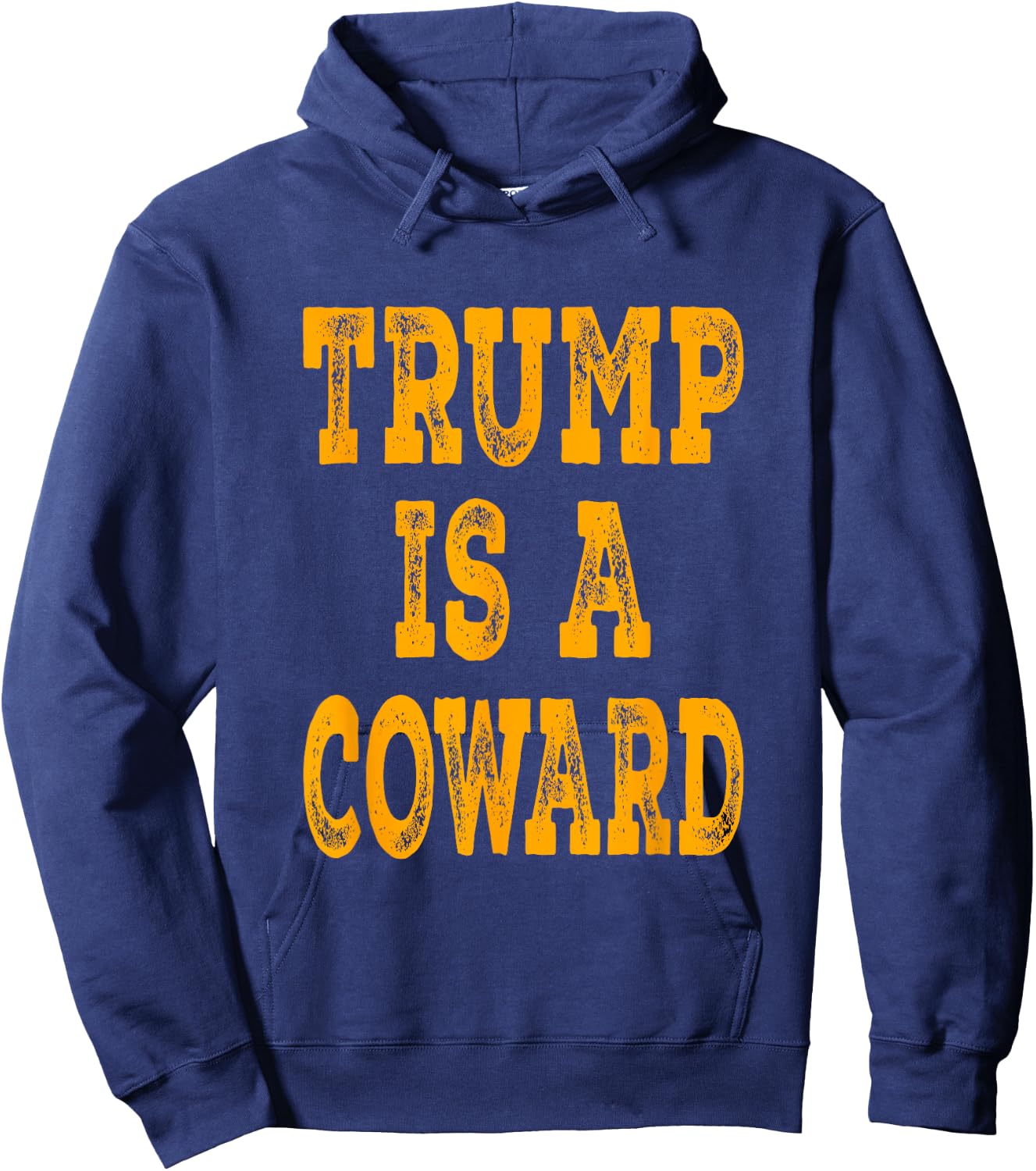 Trump Is A Coward - Orange Distressed Lettering Hoodie - Hoodie | Navy
