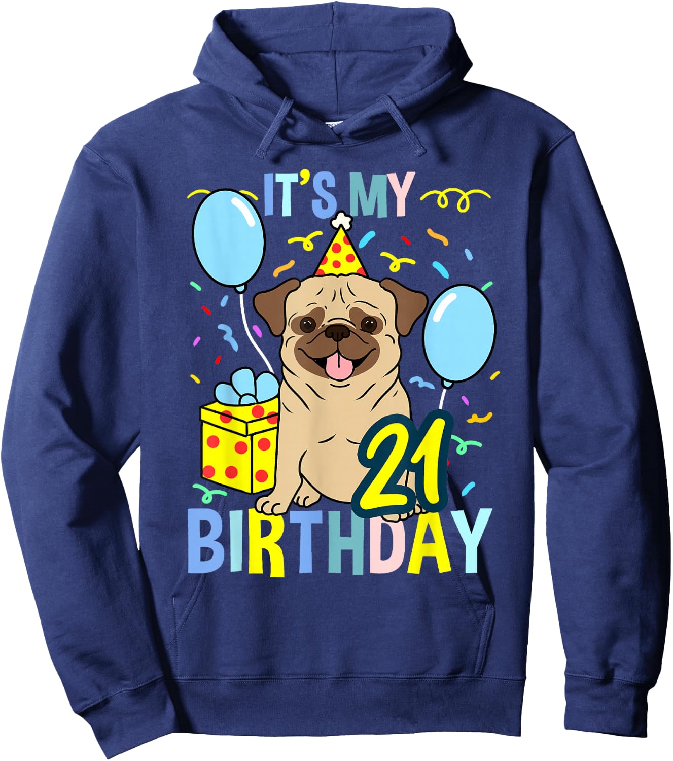 Its My 21st Birthday Pug Hoodie - Hoodie | Navy