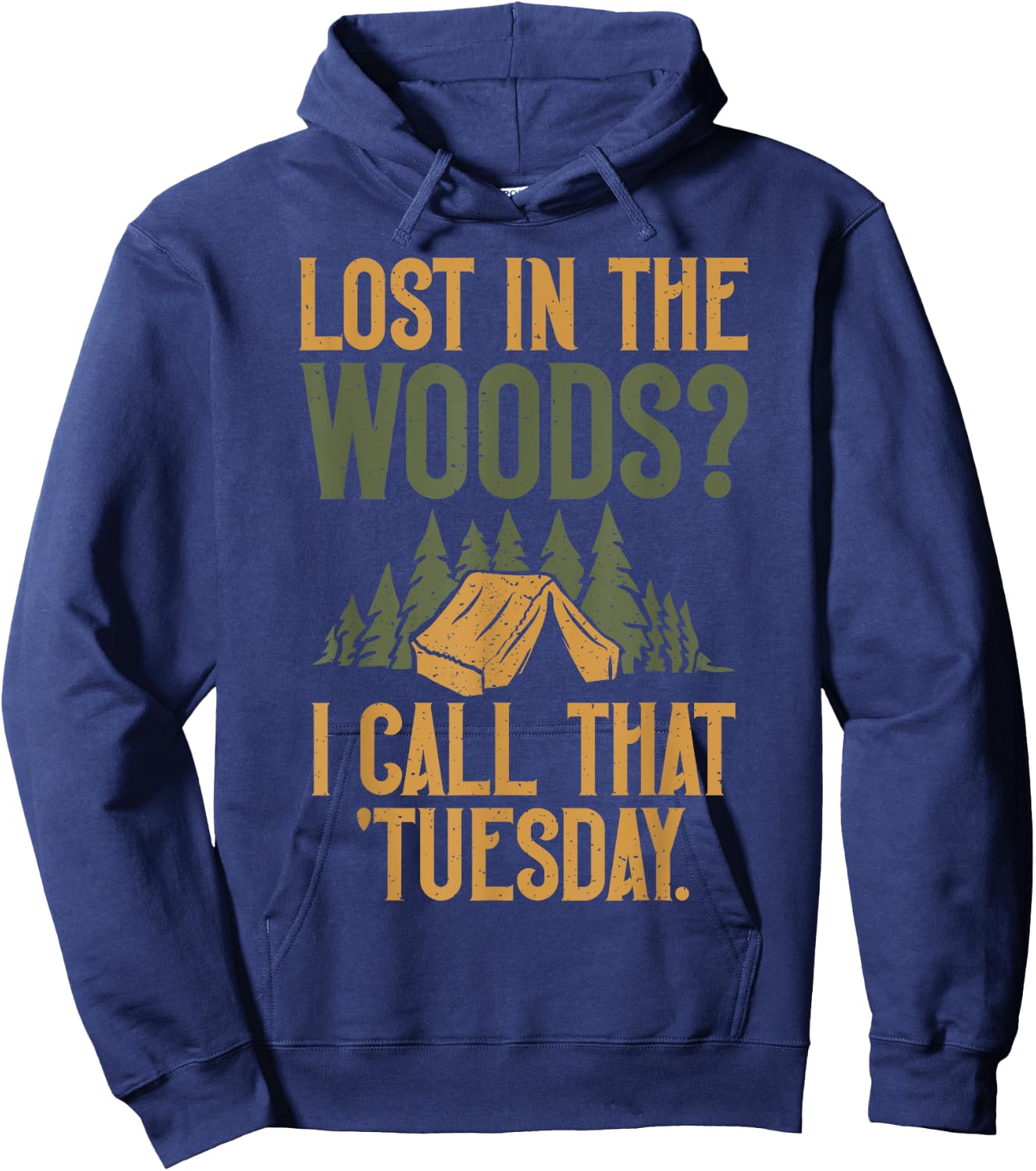 Lost in the Woods i call that Tuesday Forester Hoodie - Hoodie | Navy