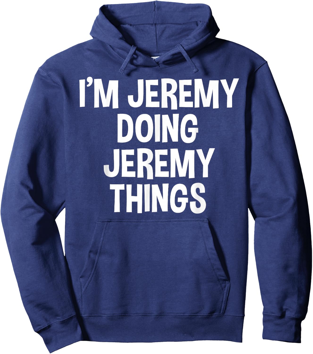 I'm Jeremy Doing Jeremy Things Funny Saying Hoodie - Hoodie | Navy