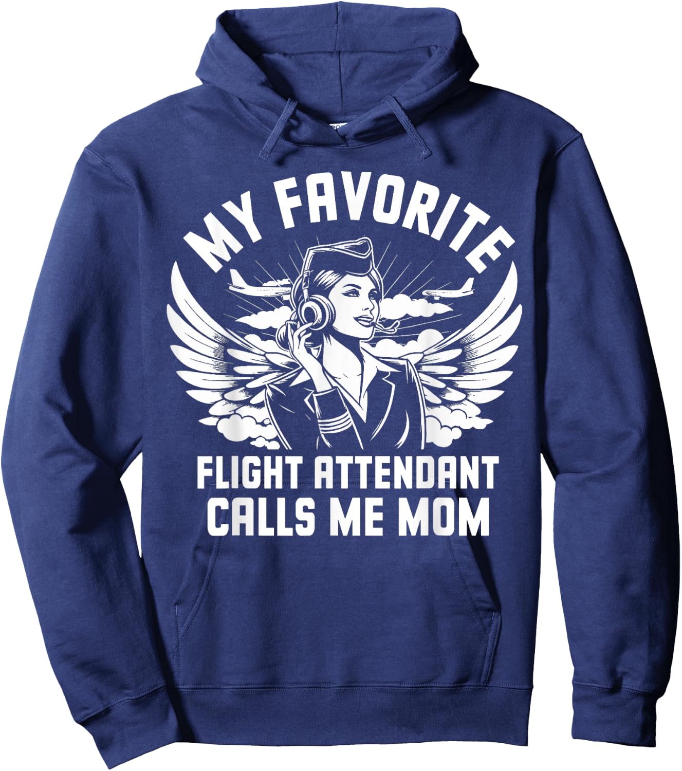 My favorite Flight Attendant calls me Mom Hoodie - Hoodie | Navy