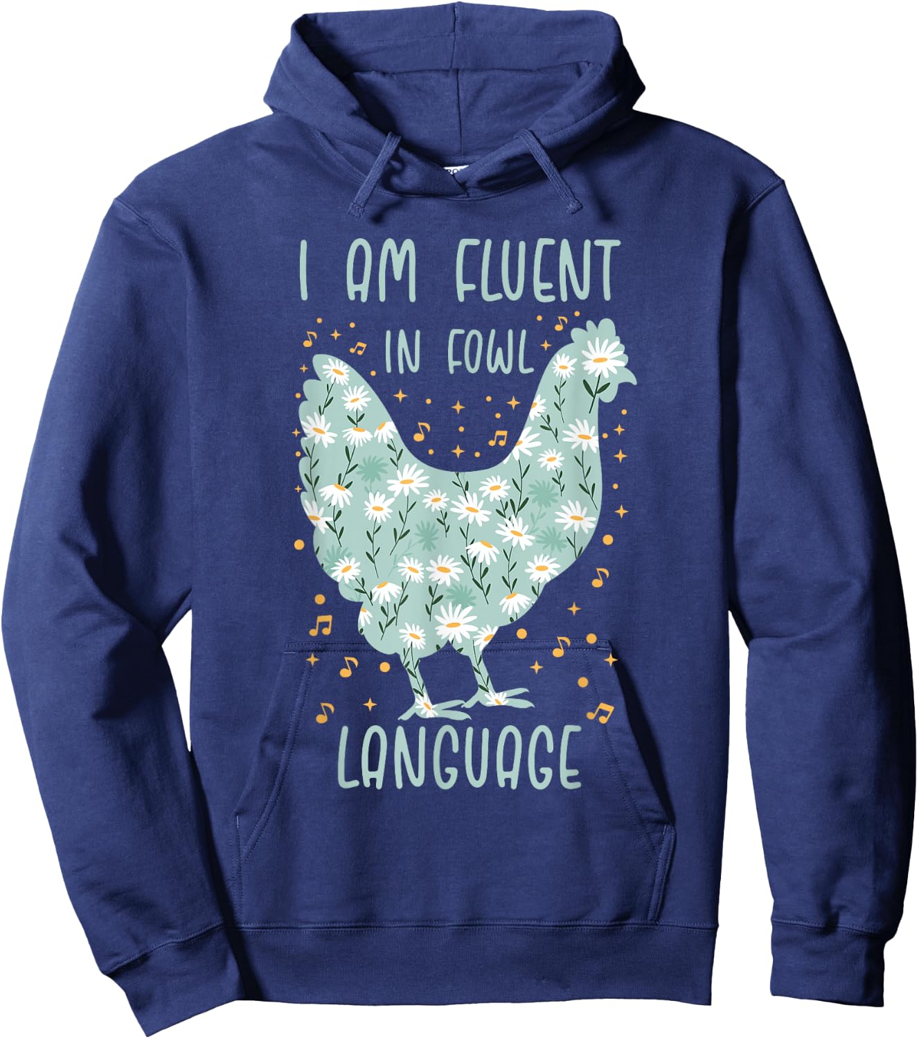 I Am Fluent In Fowl Language Floral Chicken Hoodie - Hoodie | Navy