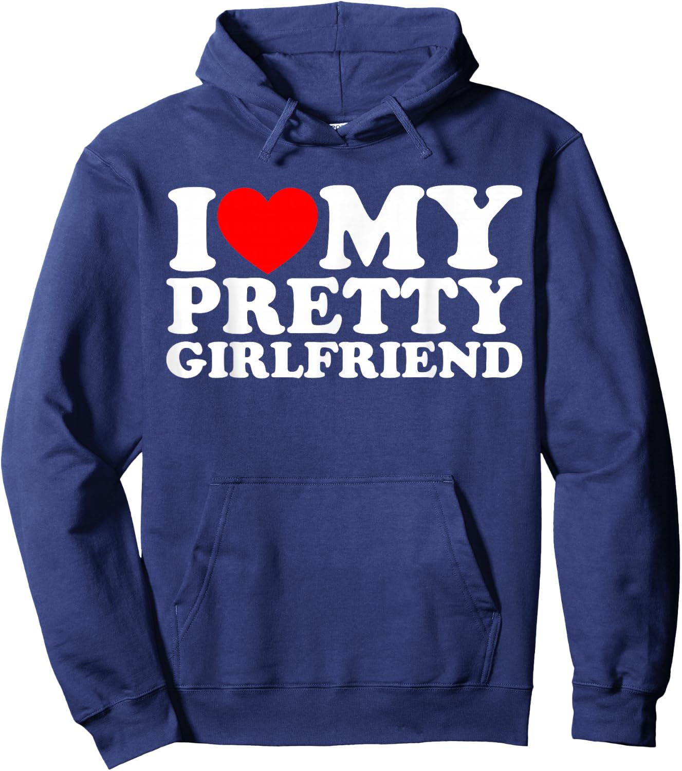 I Love My Pretty Girlfriend Hoodie - Hoodie | Navy