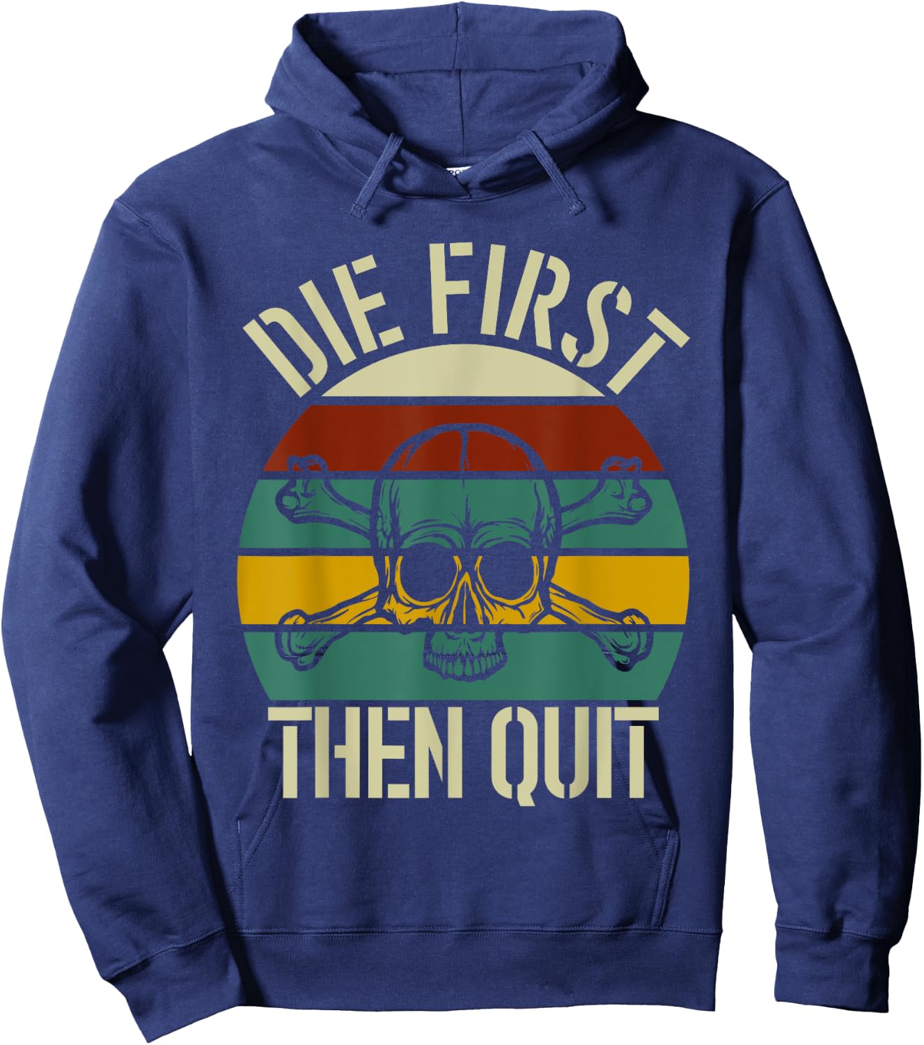 Die First Then Quit Skull Retro Vintage Sunset Hoodie - Hoodie | Navy