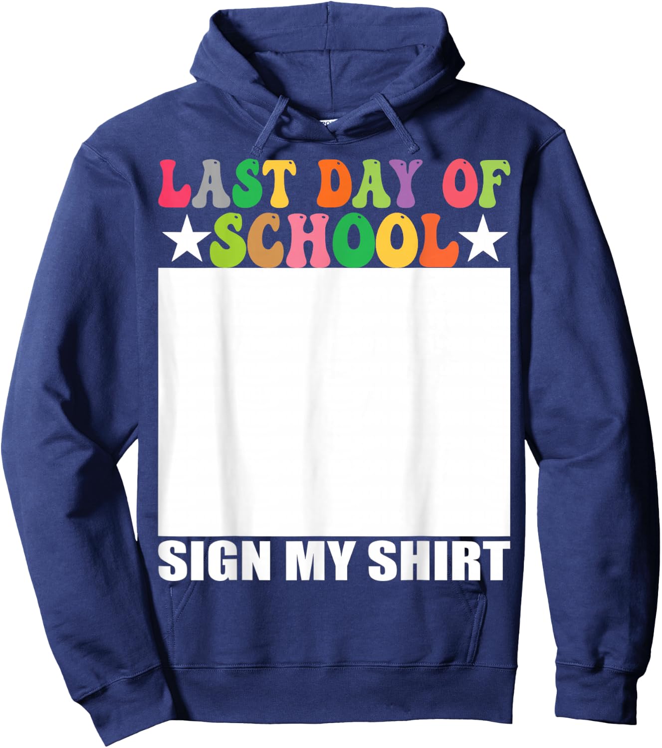 Last Day of School Sign My Shirt Hoodie - Hoodie | Navy