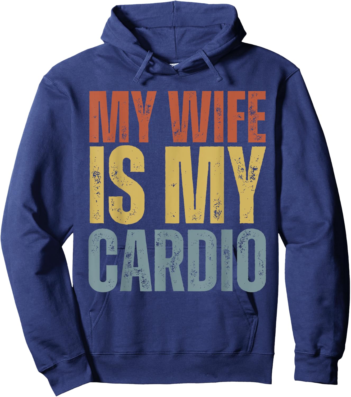 Workout Gym Fitness My Wife Is My Cardio Hoodie - Hoodie | Navy