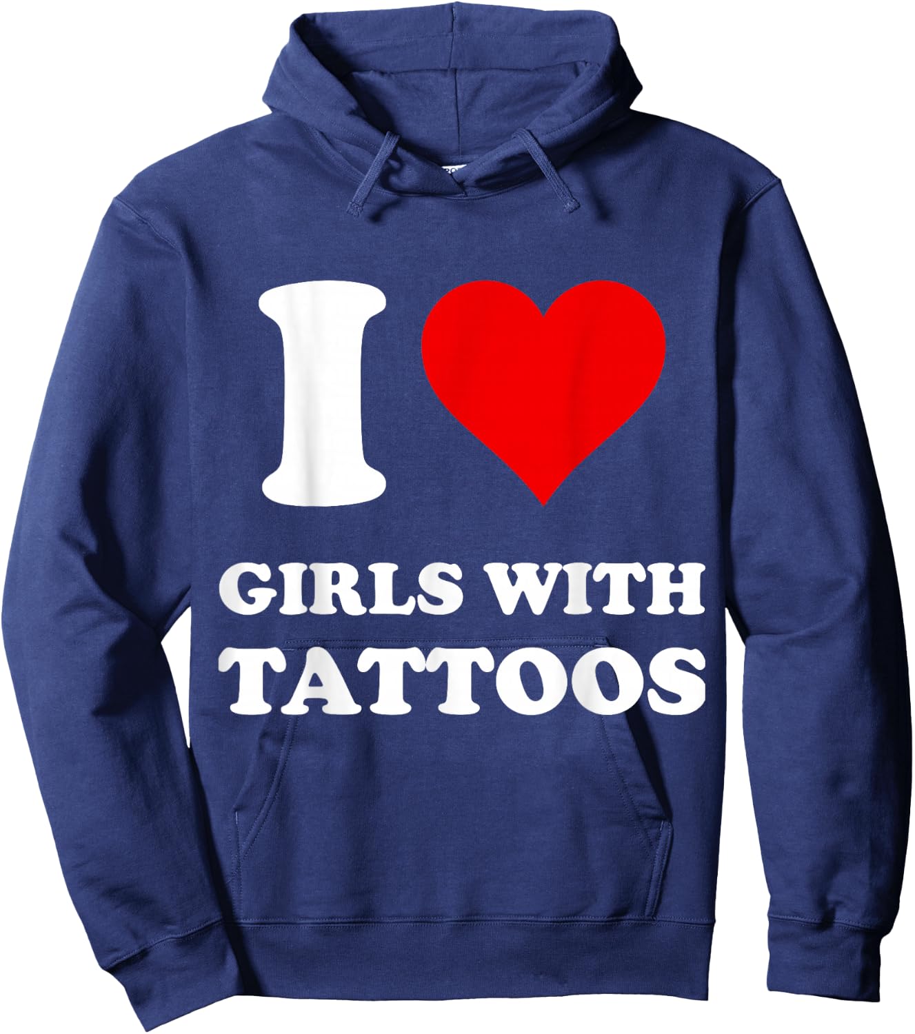 I Love Girls With Tattoos Hoodie - Hoodie | Navy