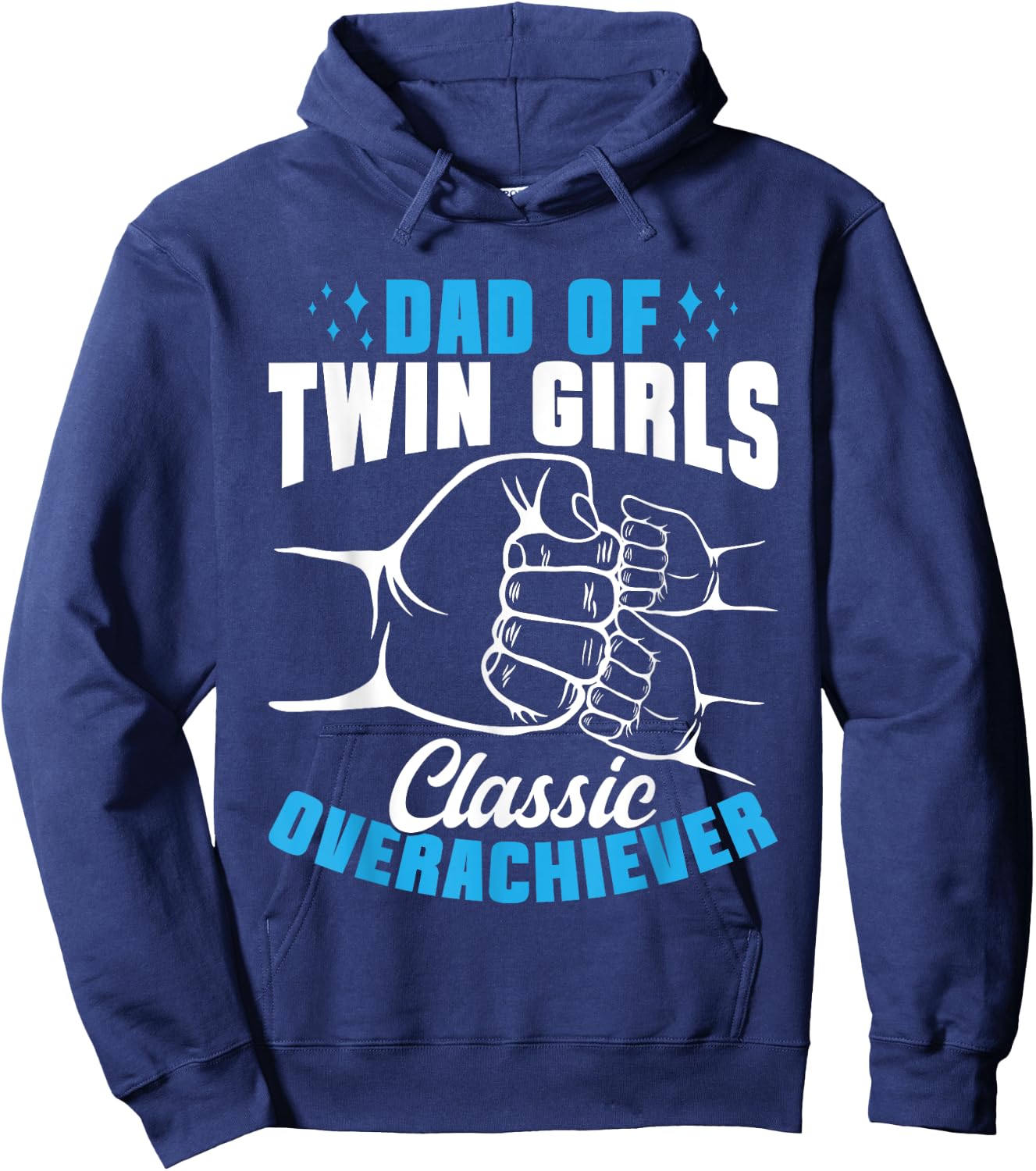 Twin Dad Of Twin Girls Classic Overachiever Hoodie - Hoodie | Navy