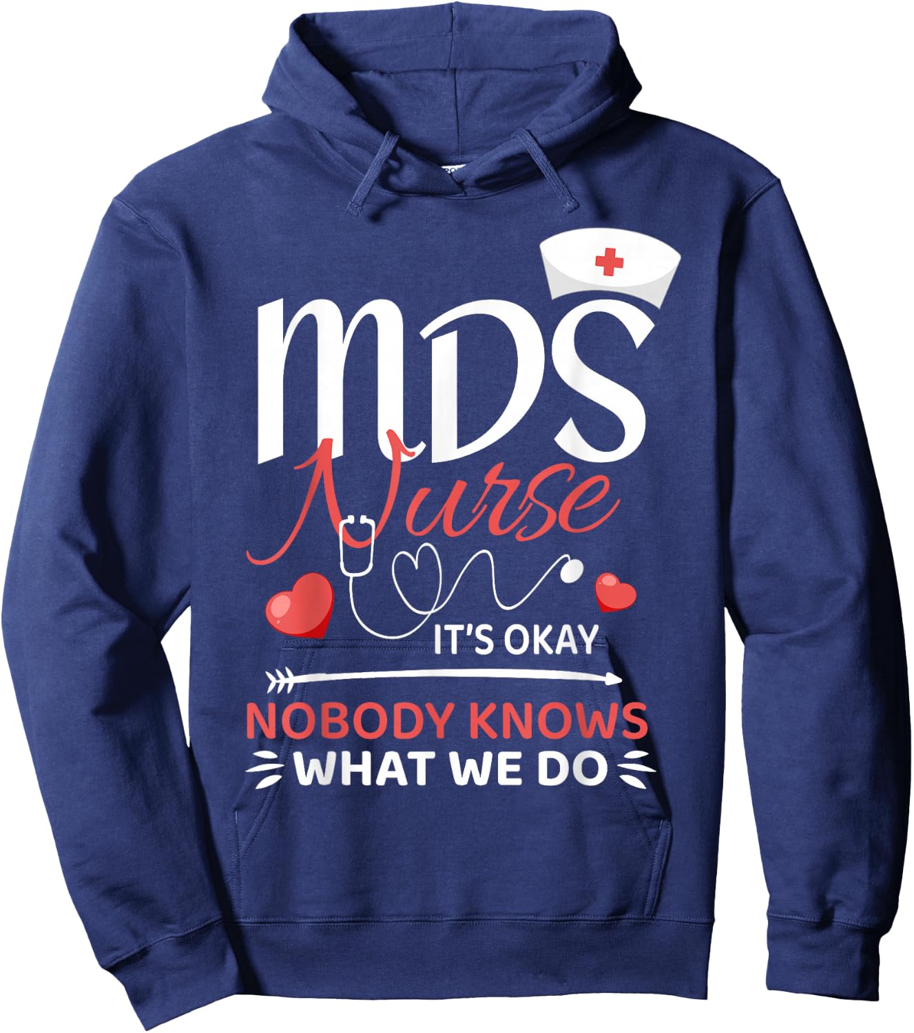 MDS Nurse Nobody Knows What We Do Hoodie - Hoodie | Navy