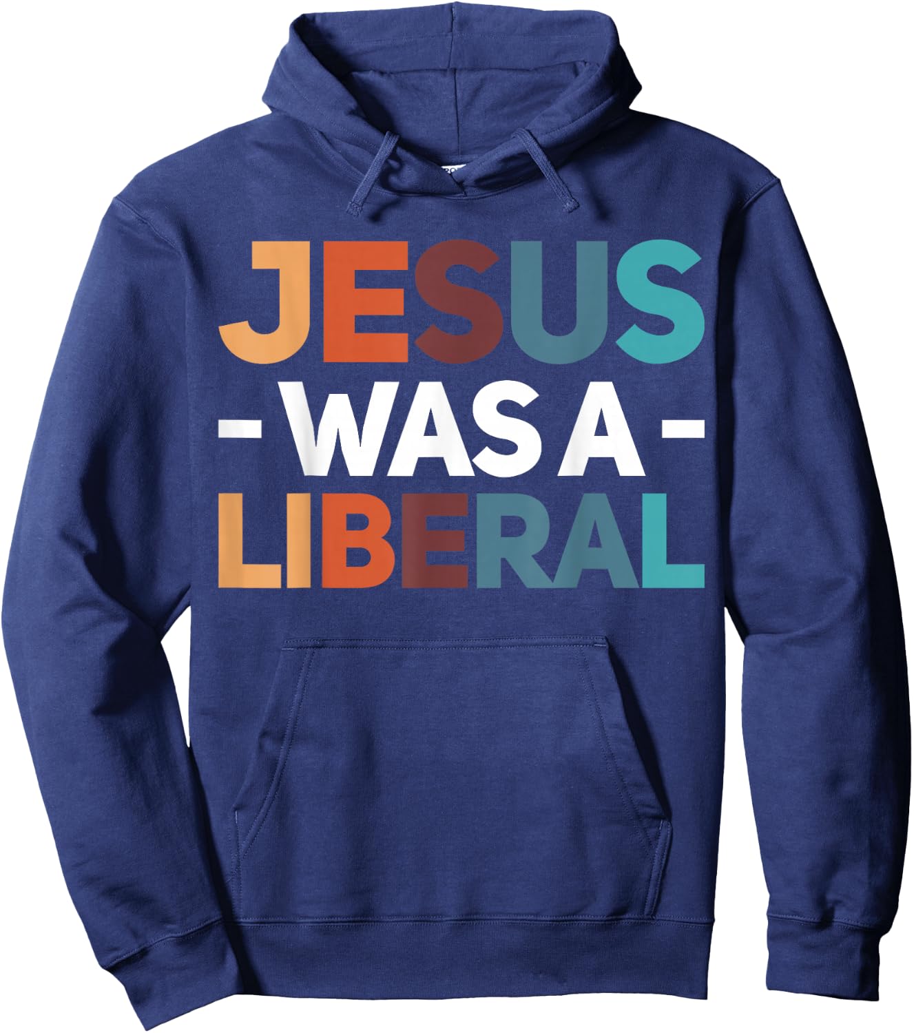 Jesus Was A Liberal Hoodie - Hoodie | Navy