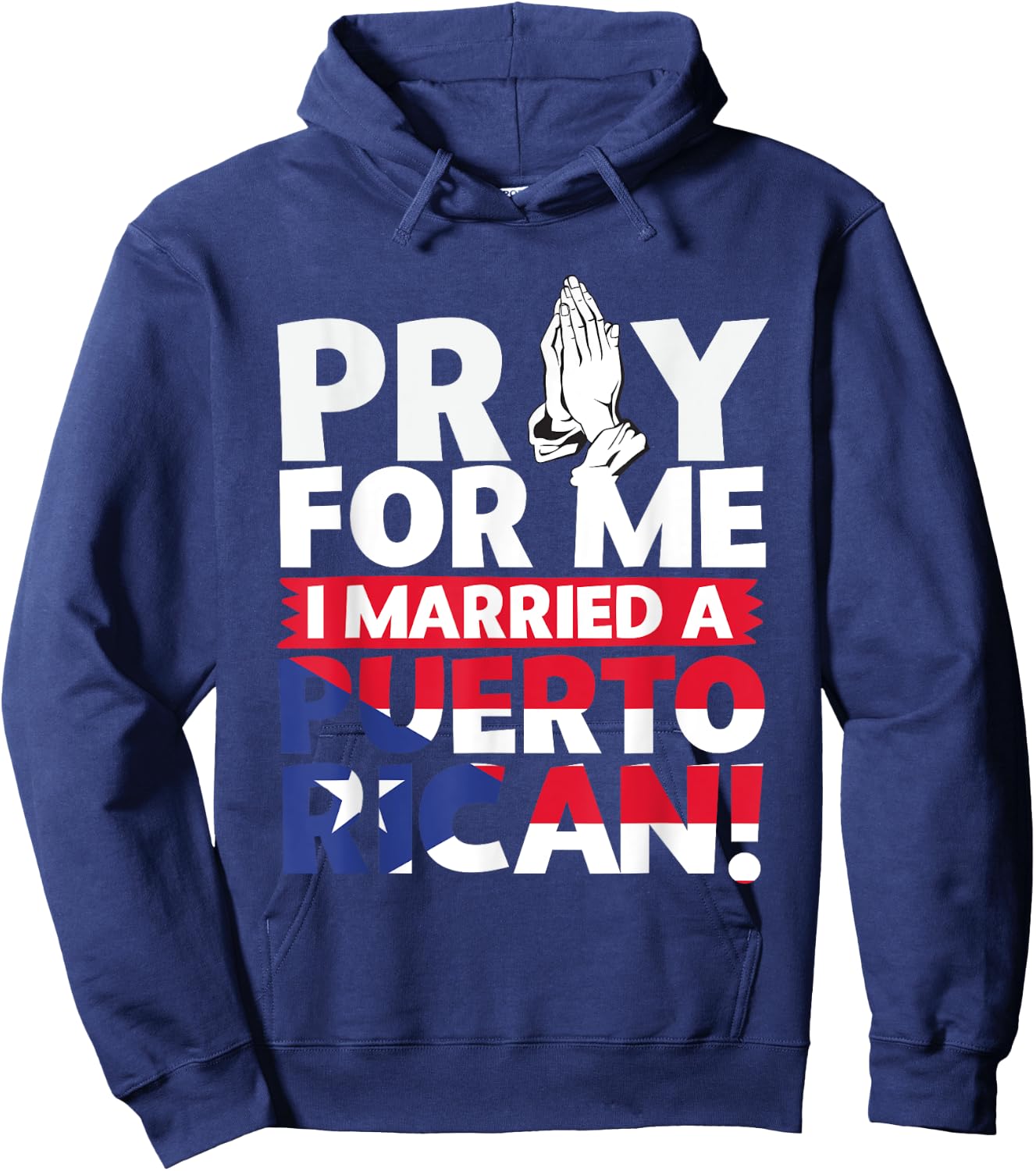 Pray For Me I Married a Puerto Rican! Hoodie - Hoodie | Navy