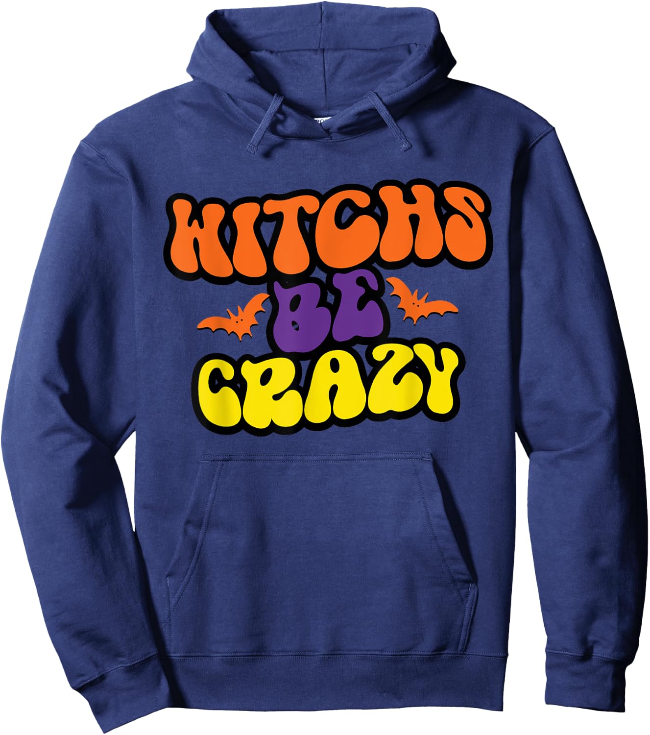 Witches Be Crazy Funny Halloween Witchy Hoodie - Hoodie | Navy