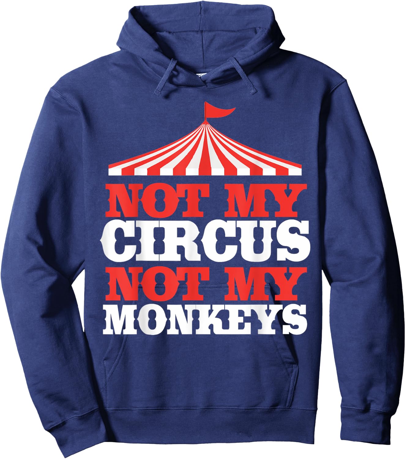 Not My Circus Not My Monkeys Hoodie - Hoodie | Navy