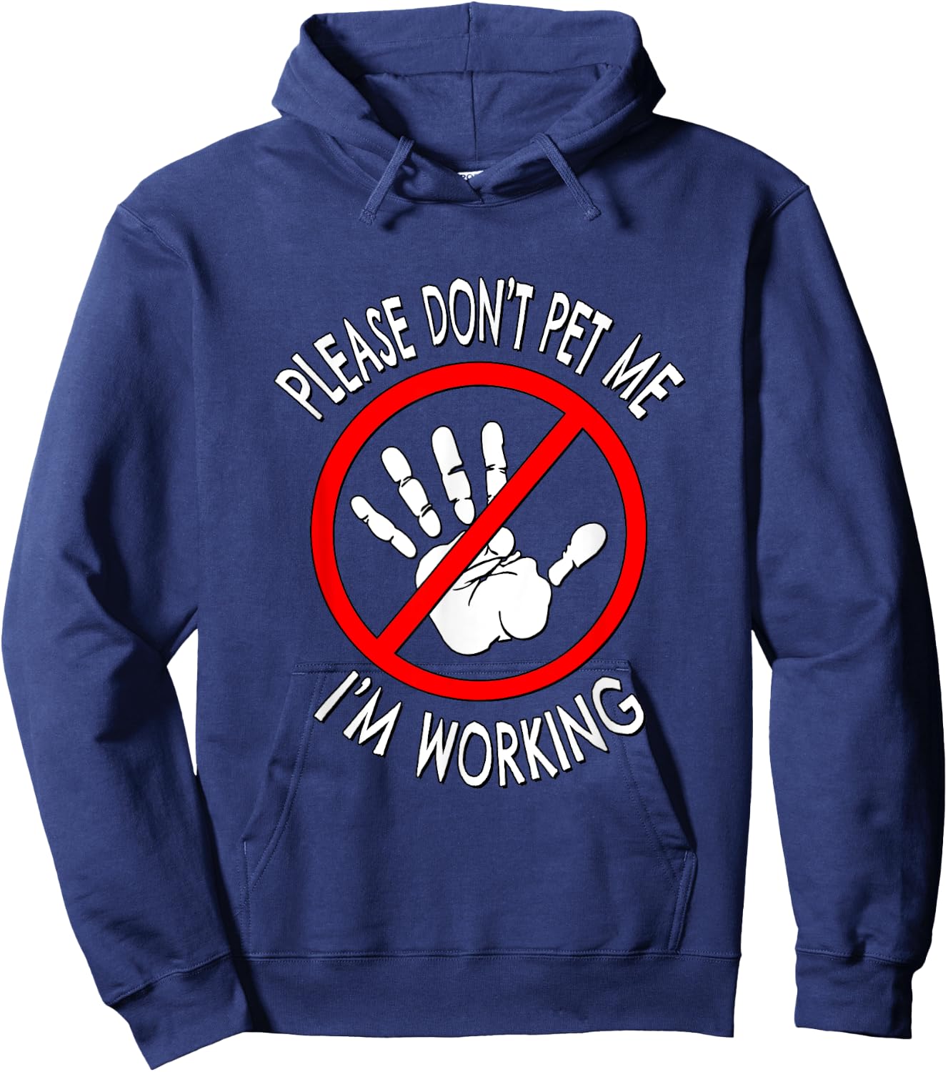 Please Don't Pet Me I'm Working Hoodie - Hoodie | Navy