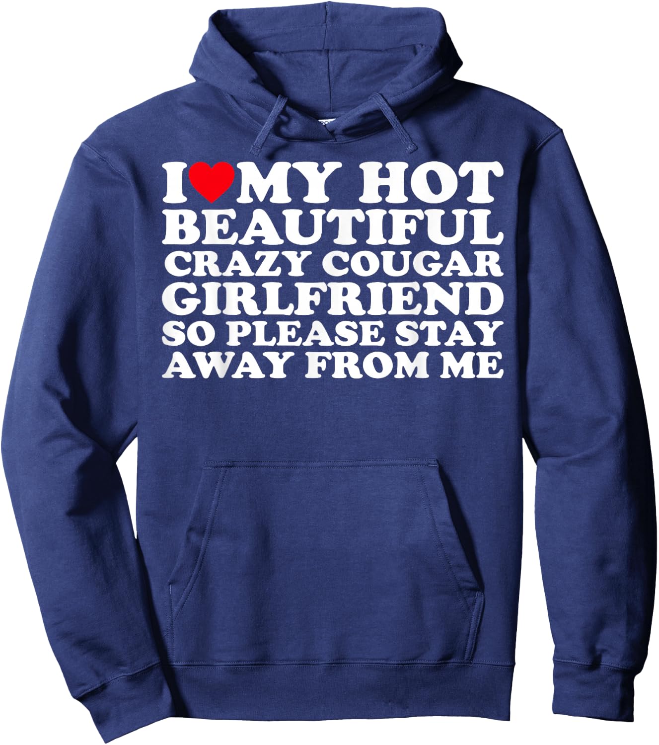 I Love My Hot Beautiful Crazy Cougar Girlfriend Hoodie - Hoodie | Navy