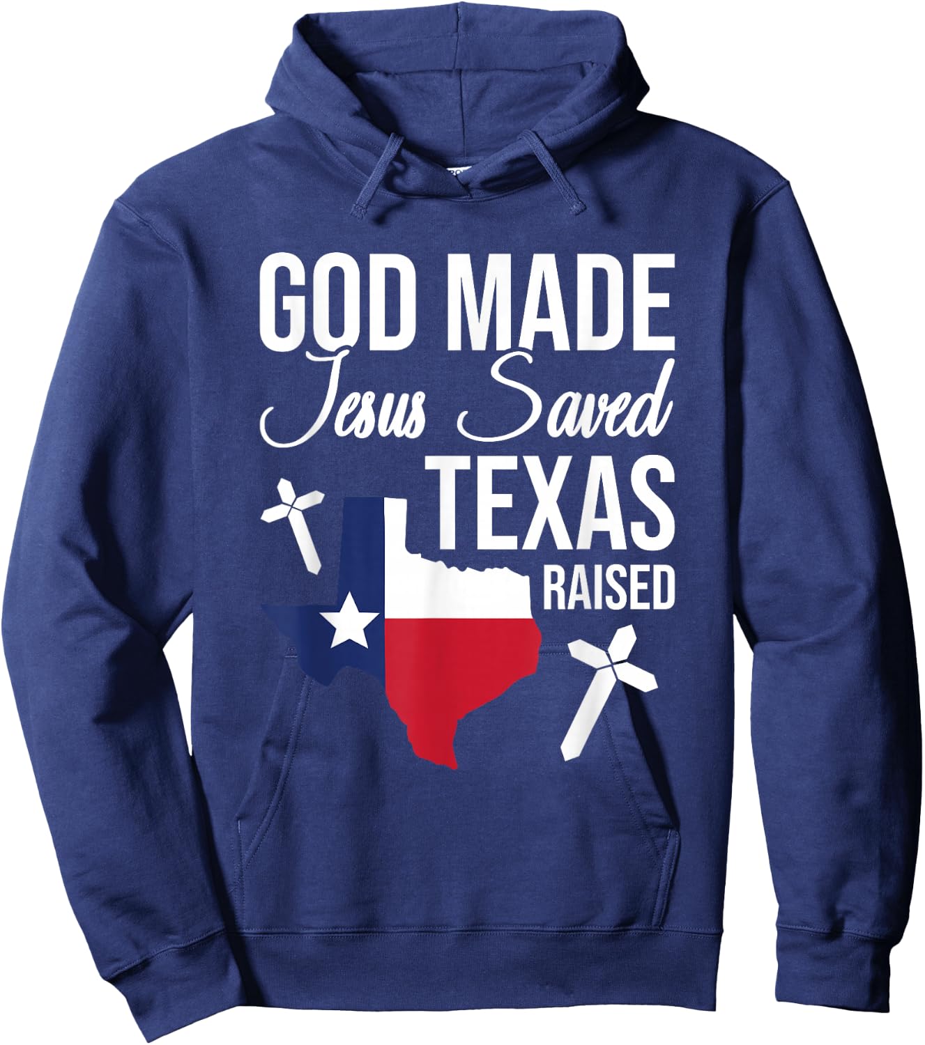 God Made Jesus Saved Texas Raised Jesus Christ Hoodie - Hoodie | Navy