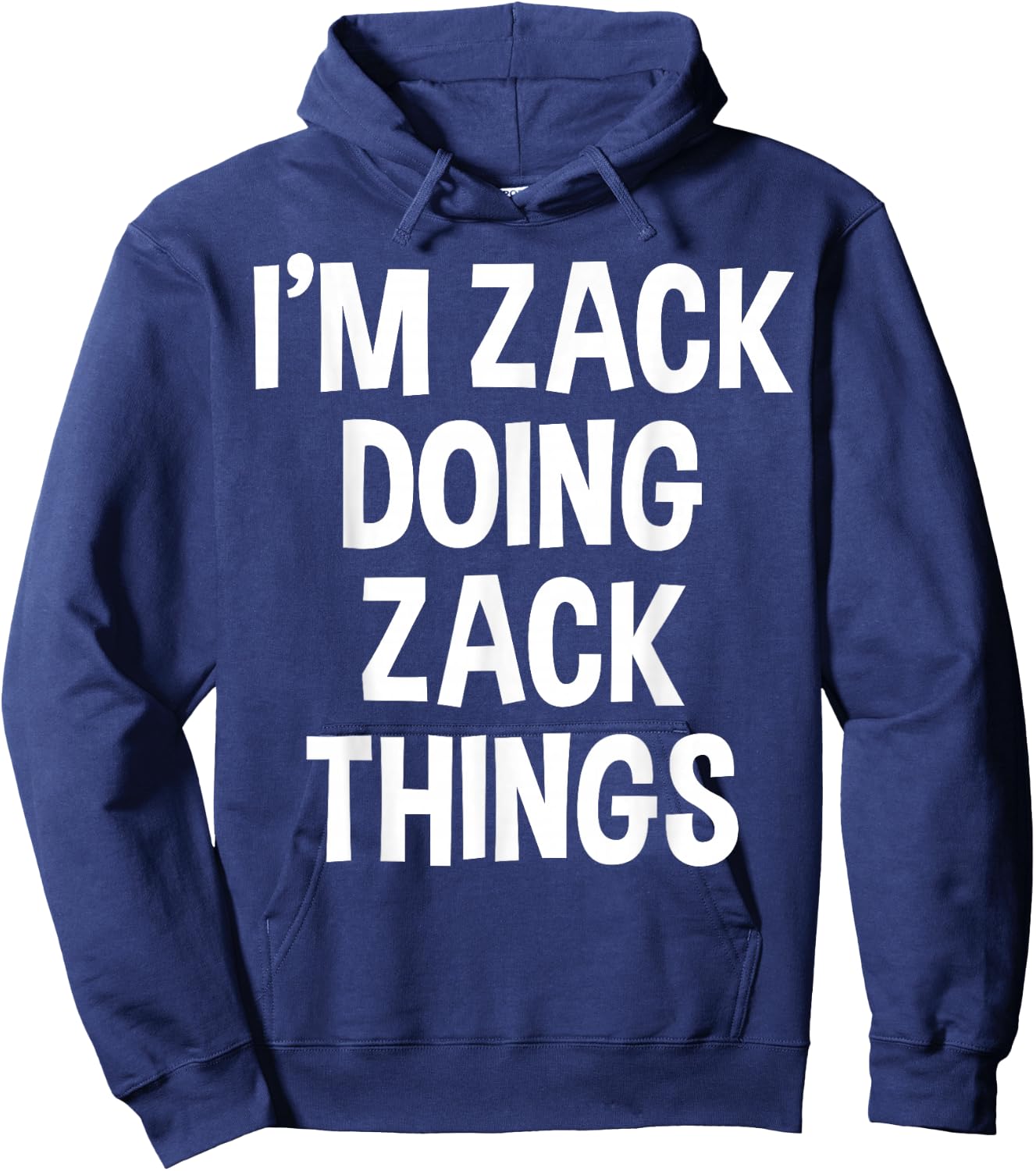 I'm Zack Doing Zack Things Funny Saying Hoodie - Hoodie | Navy