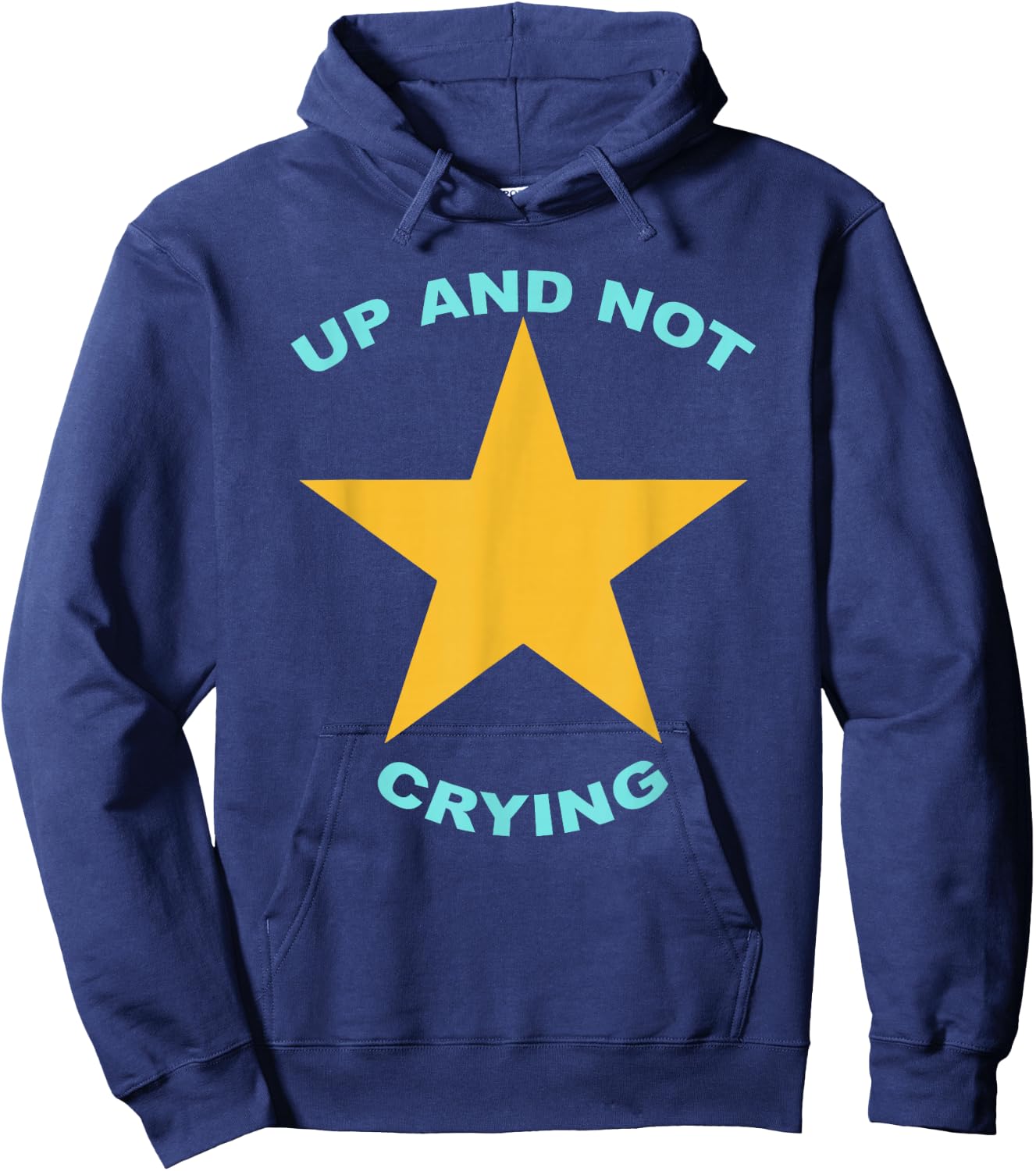 Up And Not Crying Apparel Hoodie - Hoodie | Navy