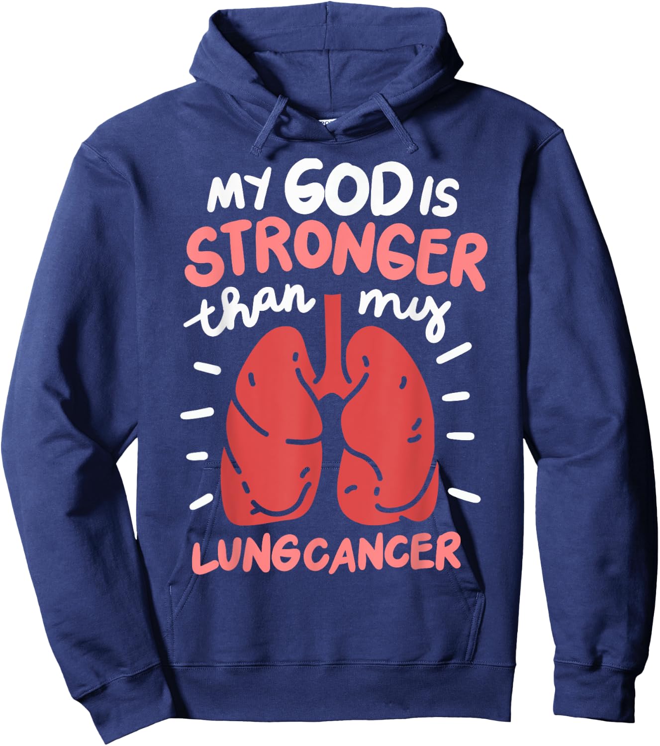 My God Is Stronger Than Lung Cancer Hoodie - Hoodie | Navy