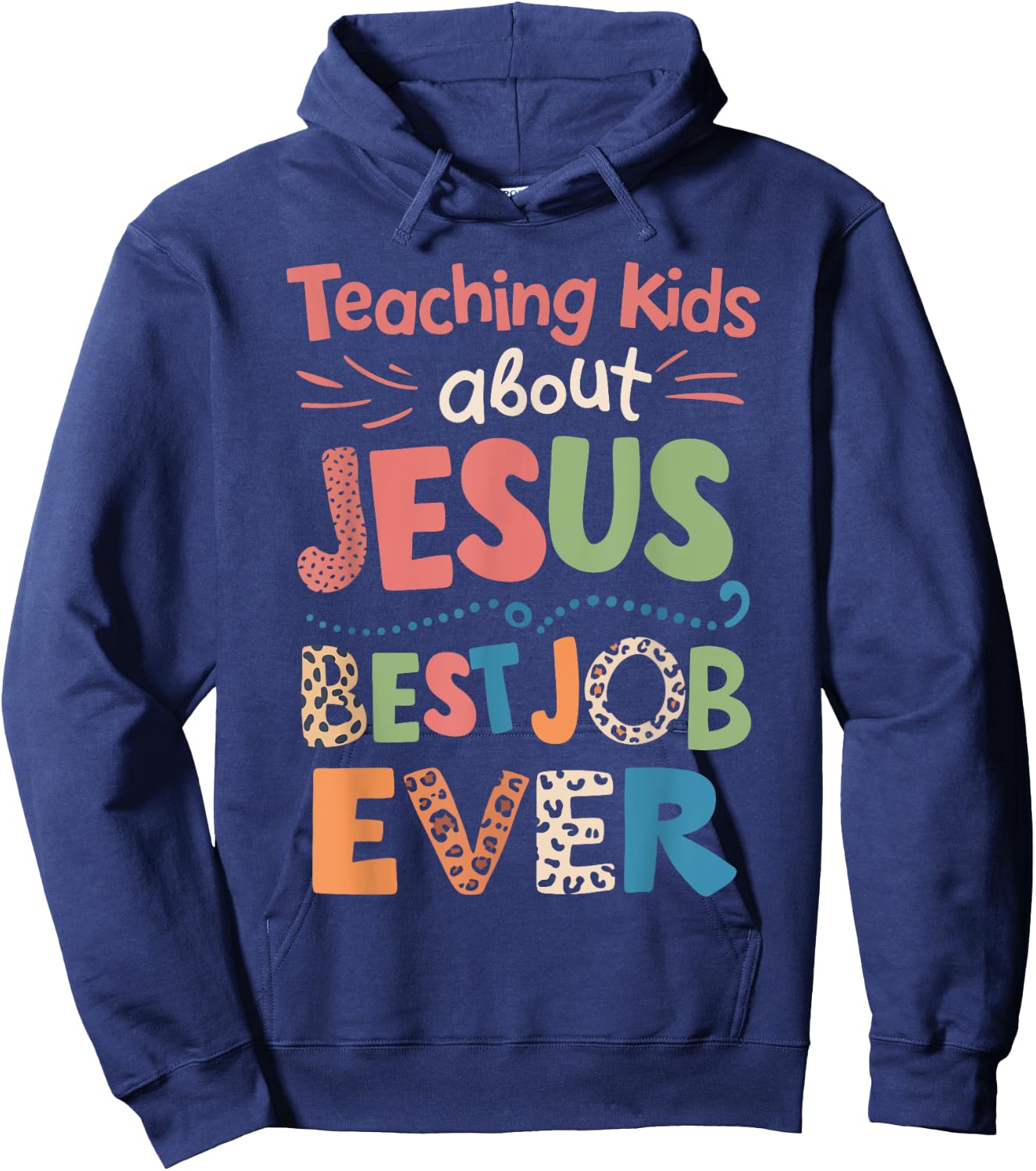Teaching Kids About Jesus Is The Best Job Ever Hoodie - Hoodie | Navy