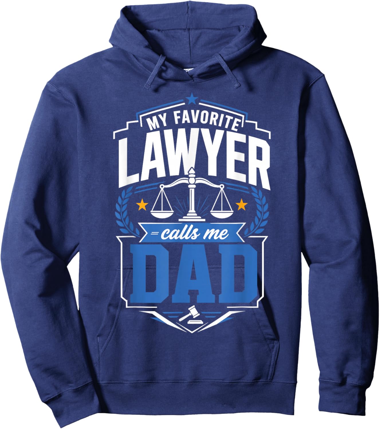 My Favorite Lawyer Calls Me Dad Hoodie - Hoodie | Navy