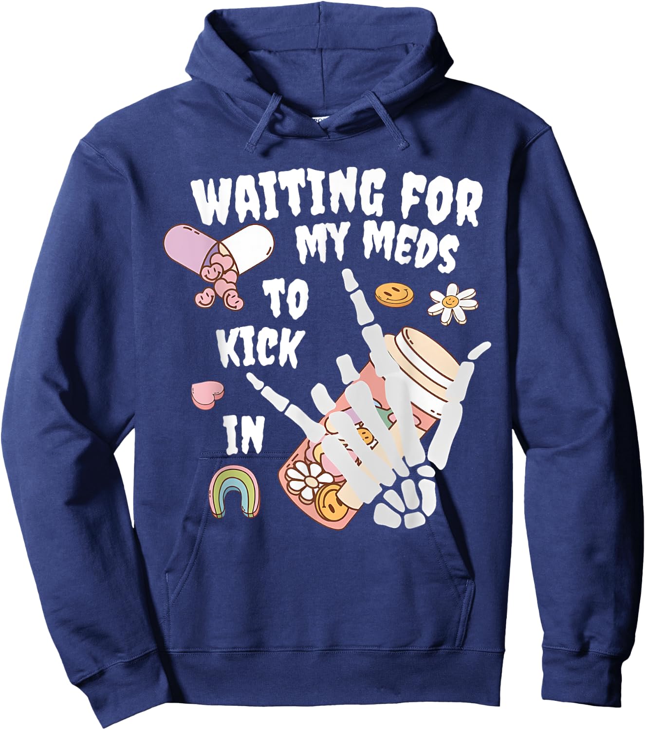 WAITING FOR MY MEDS TO KICK IN Funny design Hoodie - Hoodie | Navy