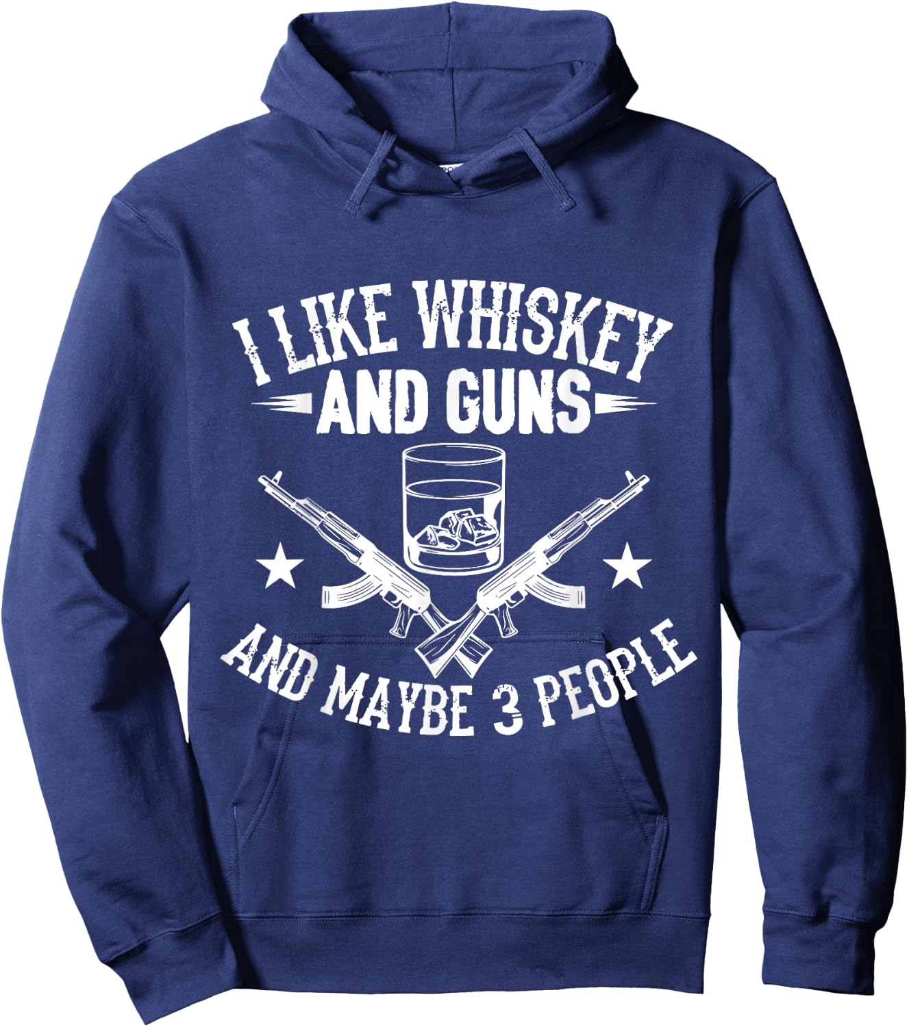 I Like Guns Whiskey and Maybe 3 People Hoodie - Hoodie | Navy