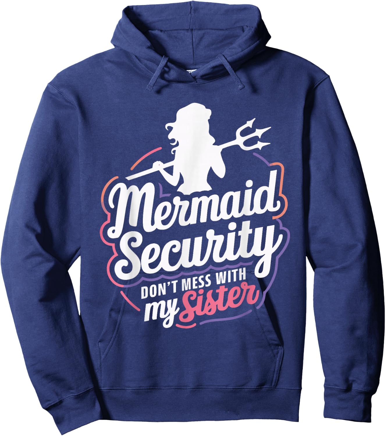 Mermaid Security Don't Mess With My Mermaid Hoodie - Hoodie | Navy