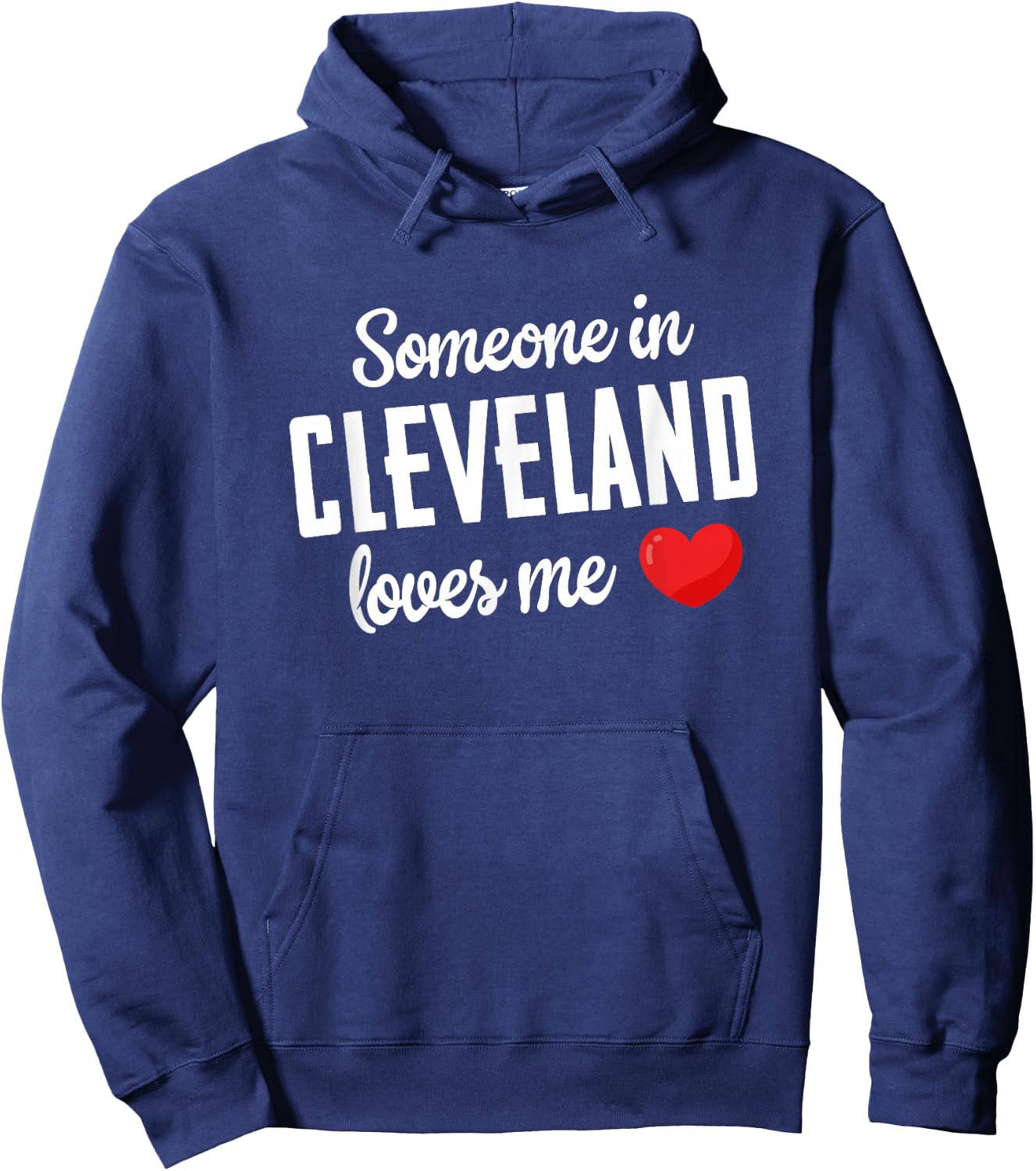 Someone In Cleveland Loves Me Hoodie - Hoodie | Navy