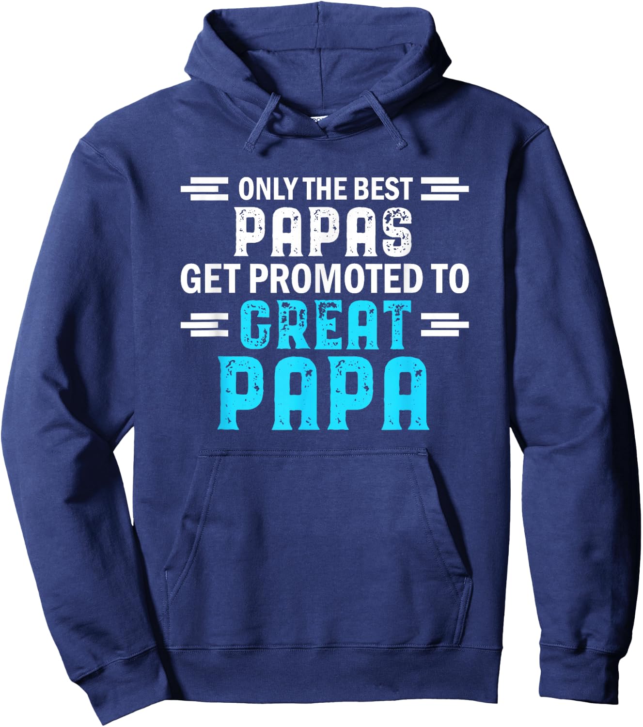 Only The Best Papas get Promoted to Great papa Hoodie - Hoodie | Navy