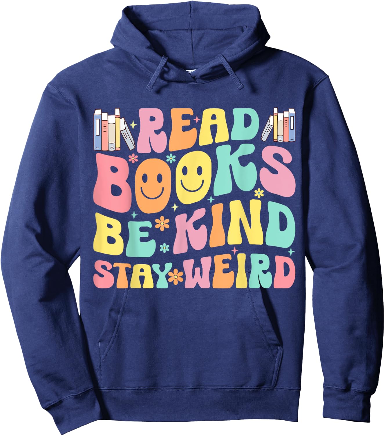 Read Books Be Kind Stay Weird Hoodie - Hoodie | Navy
