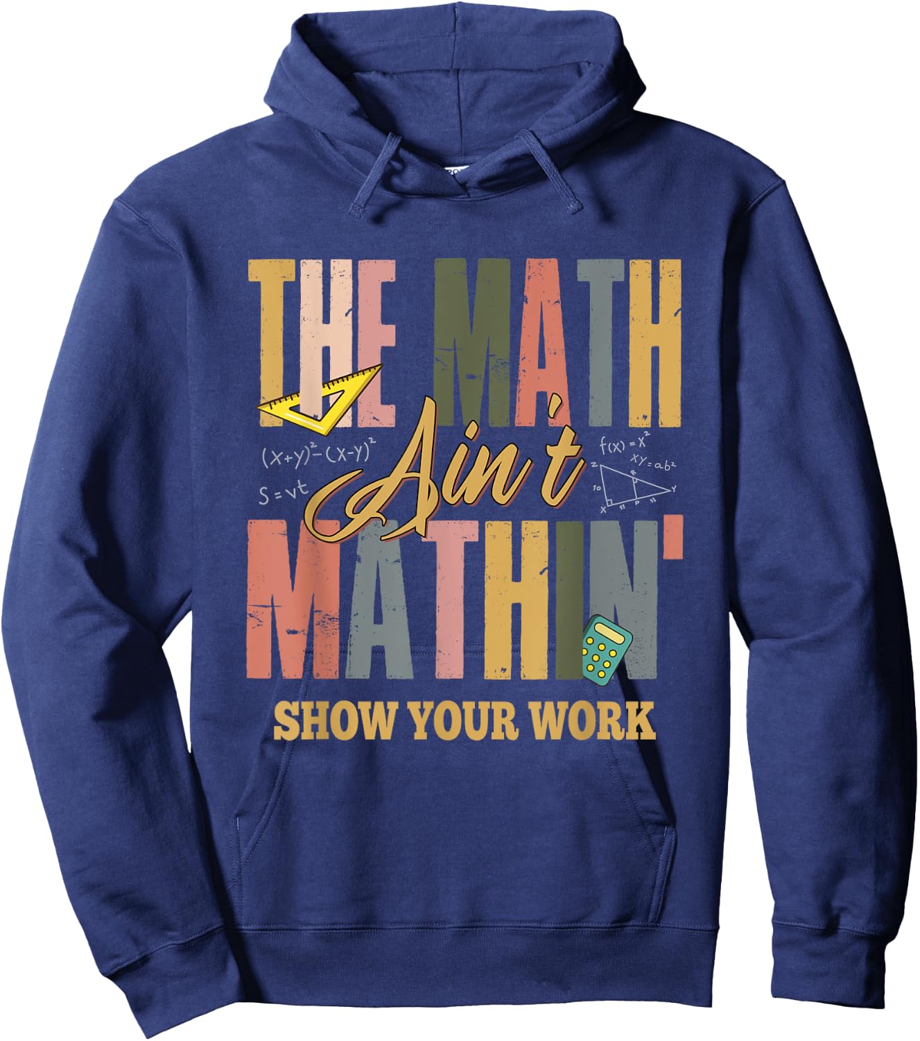 The Math Ain't Mathing Show Your Work Hoodie - Hoodie | Navy