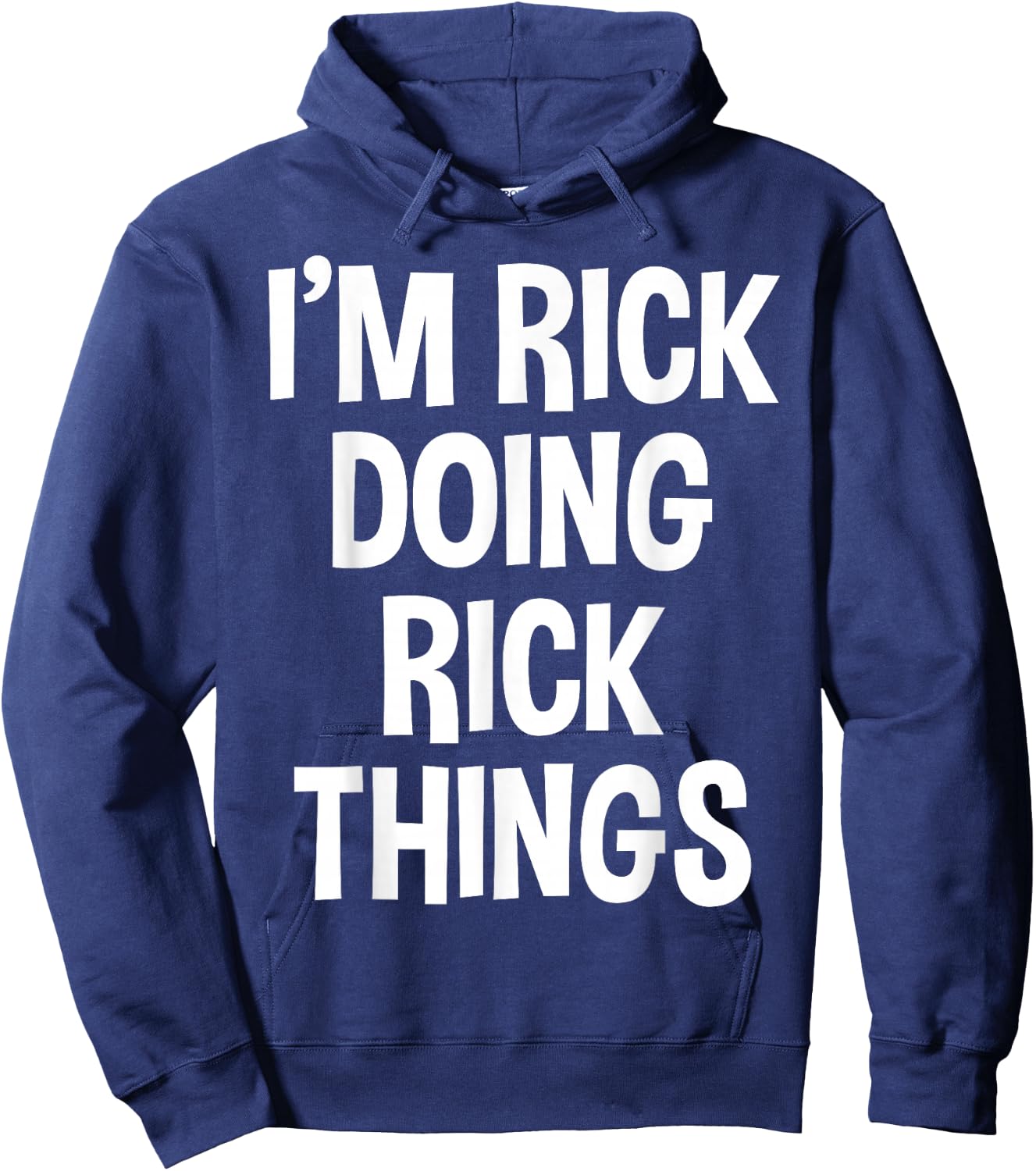 I'm Rick Doing Rick Things Funny Saying Hoodie - Hoodie | Navy