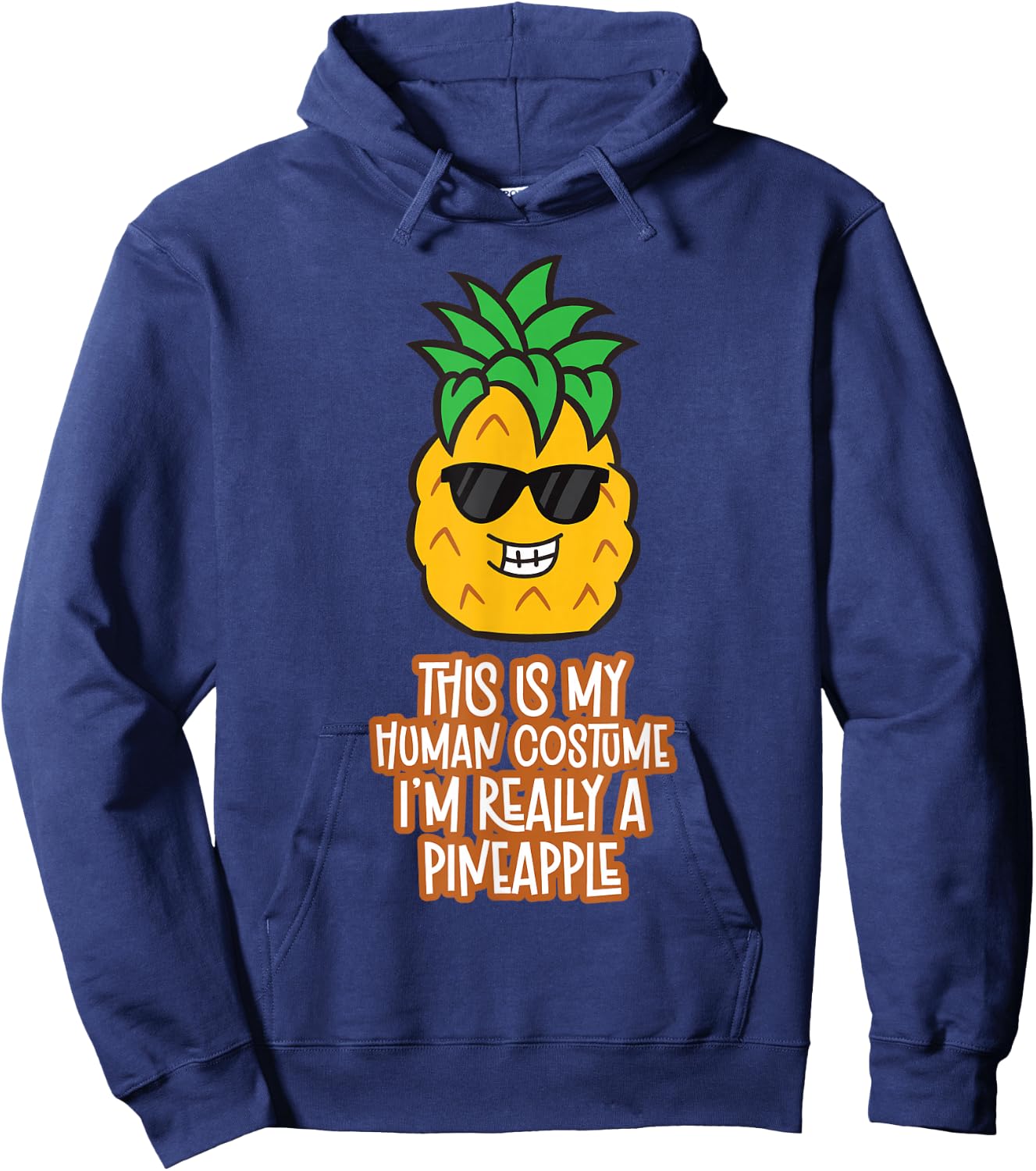 This is My Human Costume I'm Really A Pineapple Hoodie - Hoodie | Navy