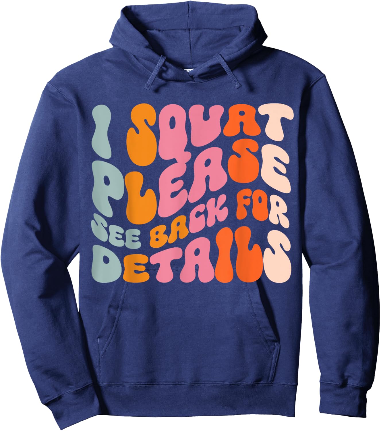 I Squat Please See Back For Details Hoodie - Hoodie | Navy